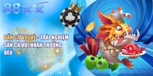 Bắn Cá Vui Vẻ - Trải Nghiệm Săn Cá Vui Nhận Thưởng Đều