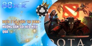 Dota 2 Cá Cược Tại 88xx - Hướng Dẫn Soi Kèo Hiệu Quả