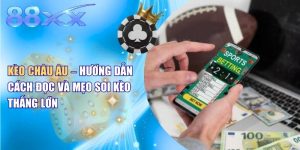 Kèo Châu Âu – Hướng Dẫn Cách Đọc Và Mẹo Soi Kèo Thắng Lớn