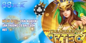 Nổ Hũ Aztec - Trải Nghiệm Săn Thưởng Cổ Đại Cuốn Hút