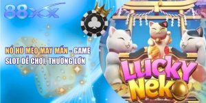 Nổ Hũ Mèo May Mắn - Game Slot Dễ Chơi, Thưởng Lớn