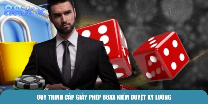 Quy trình cấp Giấy Phép 88xx kiểm duyệt kỹ lưỡng