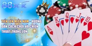 Tiến Lên Miền Nam - Hướng Dẫn Cách Chơi Và Chiến Thuật Thắng Lớn