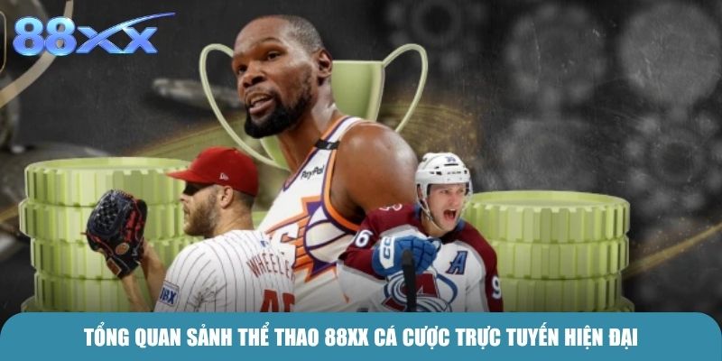 Tổng quan sảnh Thể Thao 88xx cá cược trực tuyến hiện đại