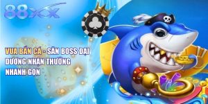 Vua Bắn Cá - Săn Boss Đại Dương Nhận Thưởng Nhanh Gọn